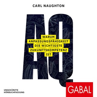 AQ: Warum Anpassungsfähigkeit die wichtigste Zukunftskompetenz ist als Hörbuch