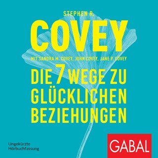 Die 7 Wege zu glücklichen Beziehungen als Hörbuch