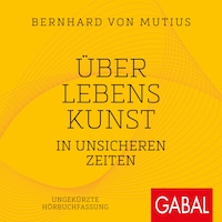 Über Lebenskunst in unsicheren Zeiten