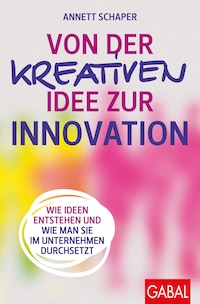 Von der kreativen Idee zur Innovation