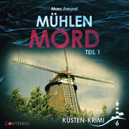 Küsten-Krimi, Folge 6: Mühlenmord Teil 1 bookCoverFor