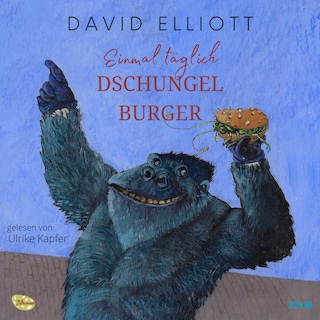 Einmal täglich Dschungelburger als Hörbuch