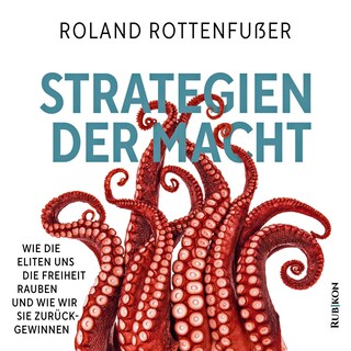 Strategien der Macht - Wie die Eliten uns die Freiheit rauben und wie wir sie zurückgewinnen als Hörbuch