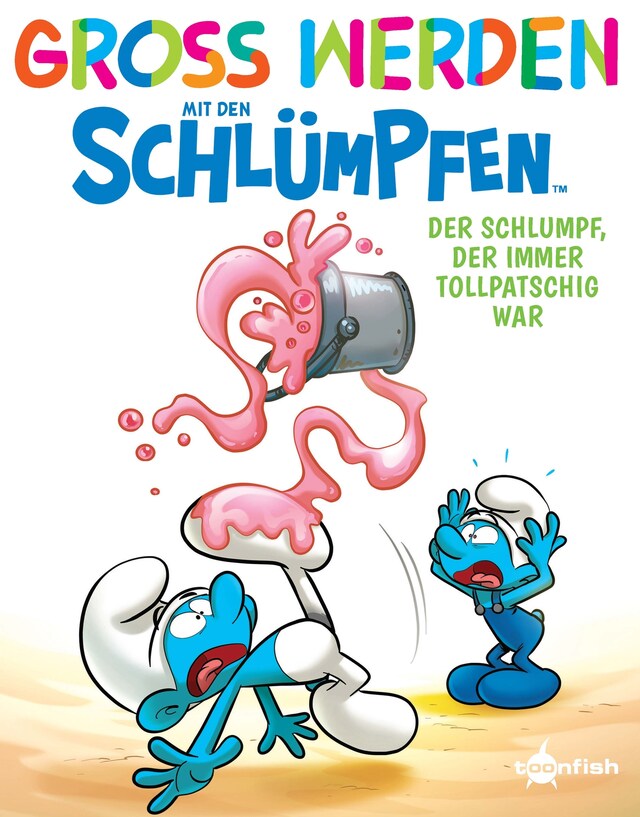 Kirjankansi teokselle Groß werden mit den Schlümpfen: Der Schlumpf, der immer tollpatschig war