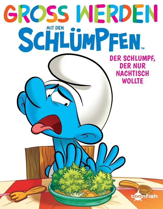 Kirjankansi teokselle Groß werden mit den Schlümpfen: Der Schlumpf, der nur Nachtisch wollte