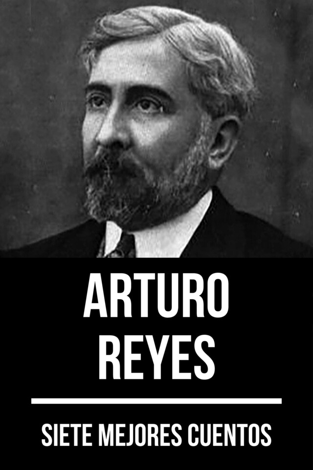 Couverture de livre pour 7 mejores cuentos de Arturo Reyes