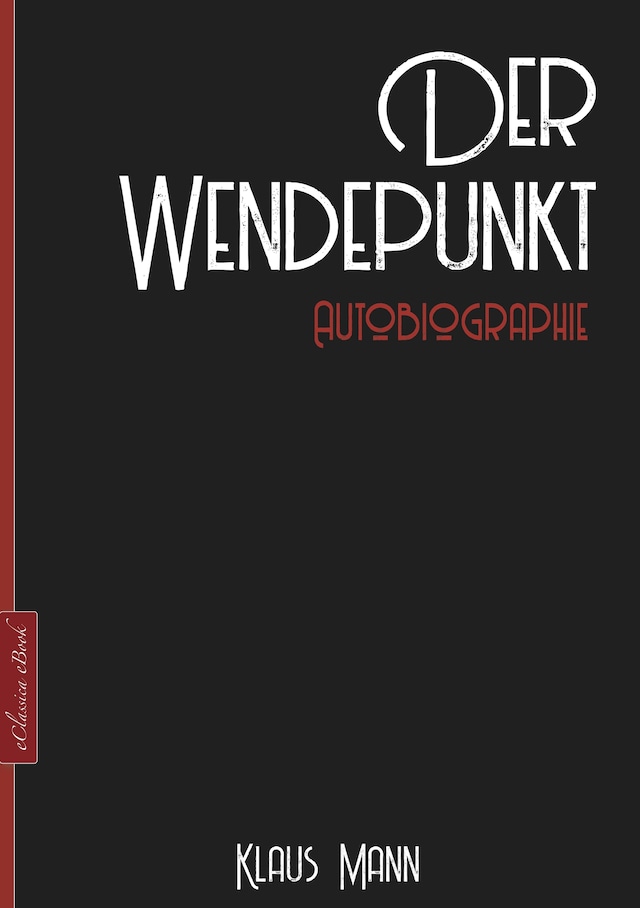 Copertina del libro per Klaus Mann: Der Wendepunkt – Autobiographie