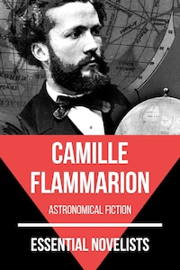 Essential Novelists - Camille Flammarion