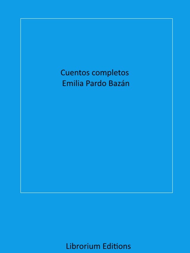 Book cover for Cuentos completos Emilia Pardo Bazán