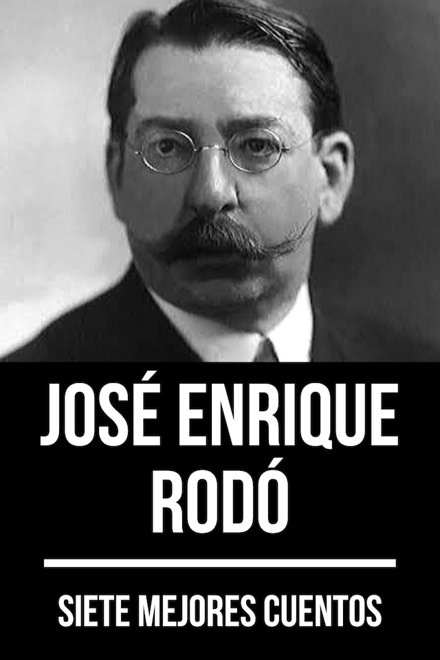 Book cover for 7 mejores cuentos de José Enrique Rodó
