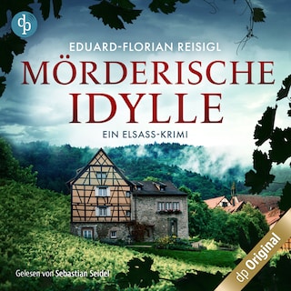 Mörderische Idylle – Ein Elsass-Krimi als Hörbuch