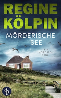 Mörderische See - Ein Nordsee-Krimi
