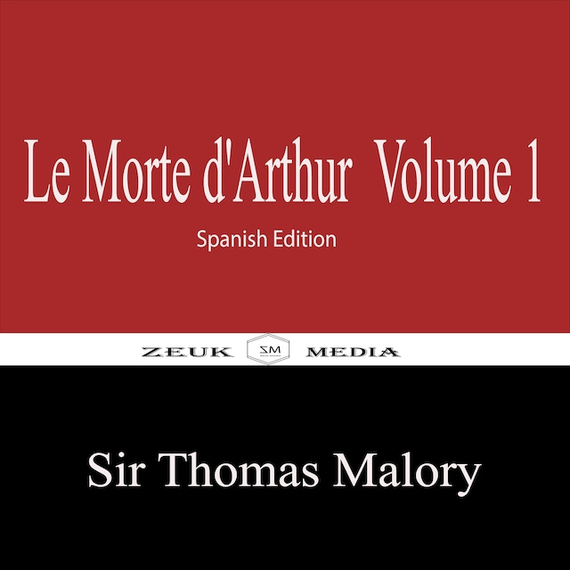 Portada de libro para Le Morte d'Arthur Volume 1