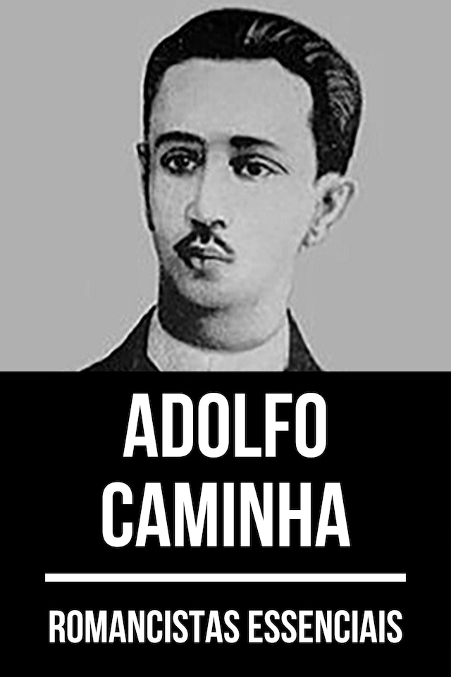 Kirjankansi teokselle Romancistas Essenciais - Adolfo Caminha