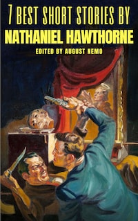 7 best short stories by Nathaniel Hawthorne