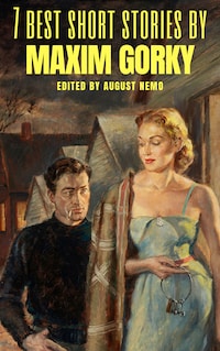 7 best short stories by Maxim Gorky