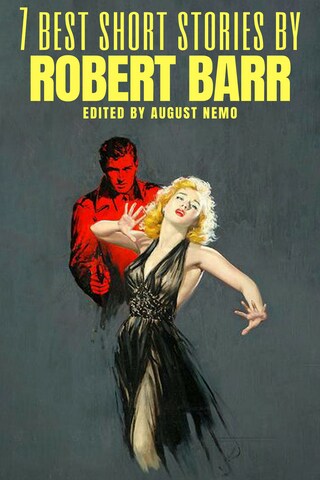 7 best short stories by Robert Barr bookCoverFor