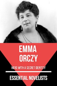 Essential Novelists - Emma Orczy