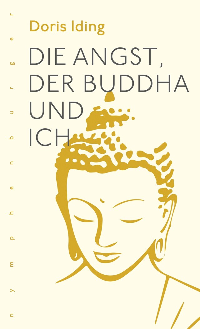 Book cover for Die Angst, der Buddha und ich