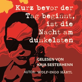 Kurz bevor der Tag beginnt, ist die Nacht am dunkelsten als Hörbuch