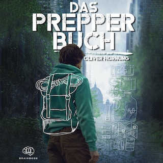 Das Prepper Buch für die perfekte Krisenvorsorge als Hörbuch