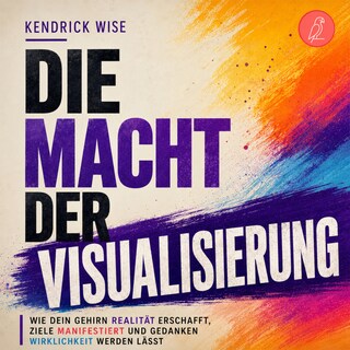 Die Macht der Visualisierung als Hörbuch