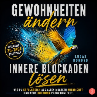 Gewohnheiten ändern und innere Blockaden lösen als Hörbuch