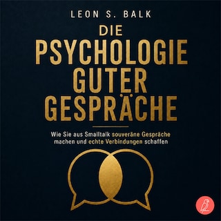 Die Psychologie guter Gespräche als Hörbuch