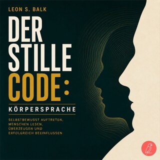 Der stille Code: Körpersprache als Hörbuch