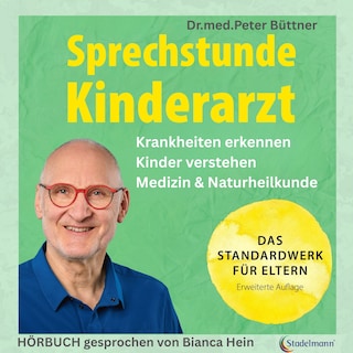 Sprechstunde Kinderarzt. Das Standardwerk für Eltern vom erfahrenen Kinderarzt: Kinderkrankheiten erkennen und behandeln. Mit einem großen Kapitel zu ... Beziehung - Kinder verstehen und unterstützen als Hörbuch