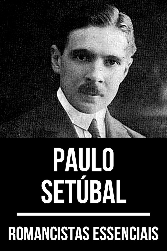 Book cover for Romancistas Essenciais - Paulo Setúbal