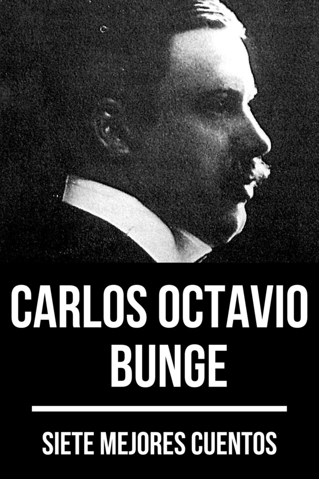 Portada de libro para 7 mejores cuentos de Carlos Octavio Bunge