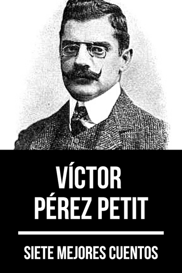 Book cover for 7 mejores cuentos de Víctor Pérez Petit
