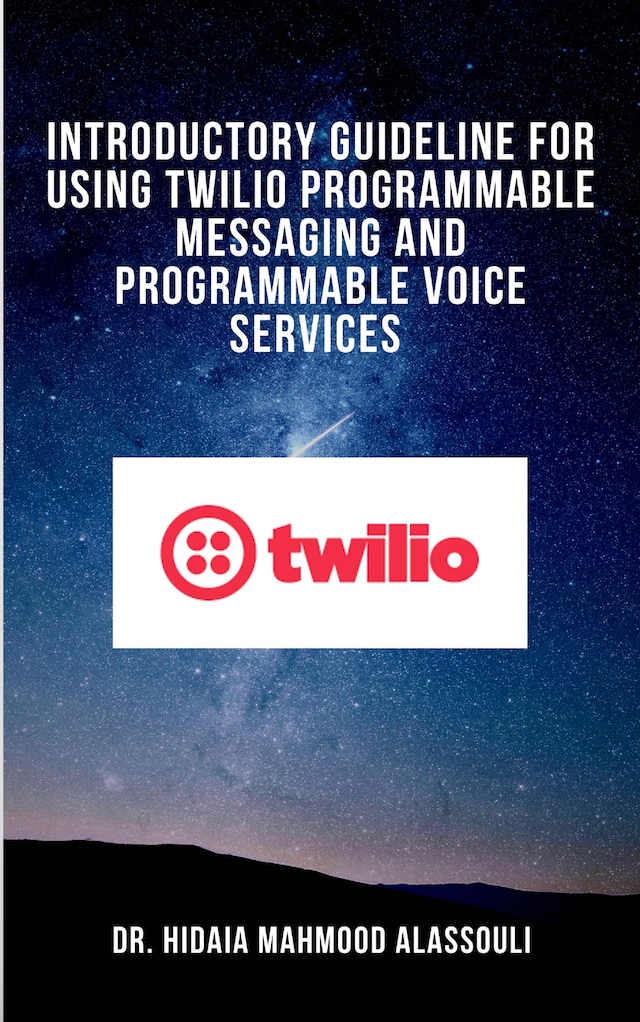 Okładka książki dla Introductory Guideline for Using Twilio Programmable Messaging and Programmable Voice Services