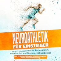 Neuroathletik für Einsteiger: Durch neurozentriertes Training Kraft ...