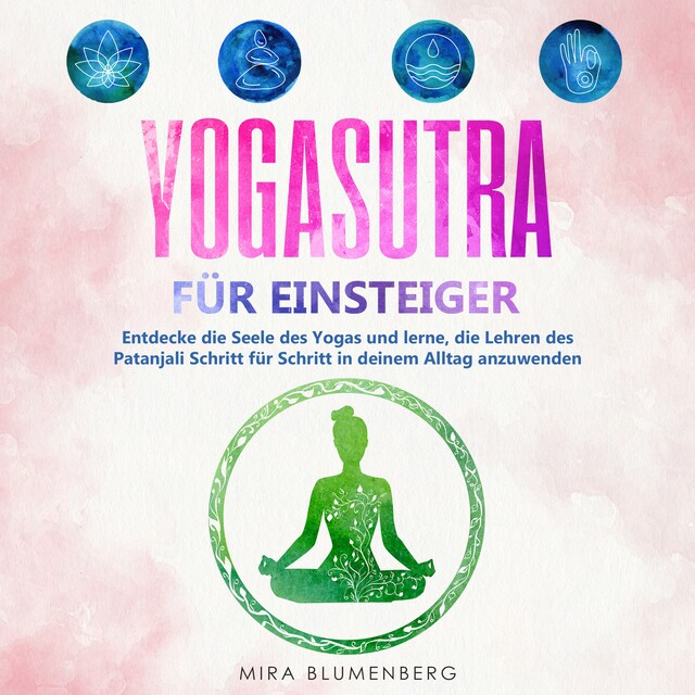 Book cover for Yogasutra für Einsteiger: Entdecke die Seele des Yogas und lerne, die Lehren des Patanjali Schritt für Schritt in deinem Alltag anzuwenden