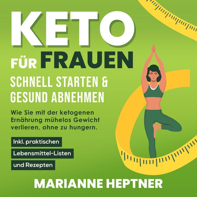 Buchcover für Keto für Frauen – schnell starten & gesund abnehmen: Wie Sie mit der ketogenen Ernährung mühelos Gewicht verlieren, ohne zu hungern. Inkl. praktischen Lebensmittel-Listen und Rezepten