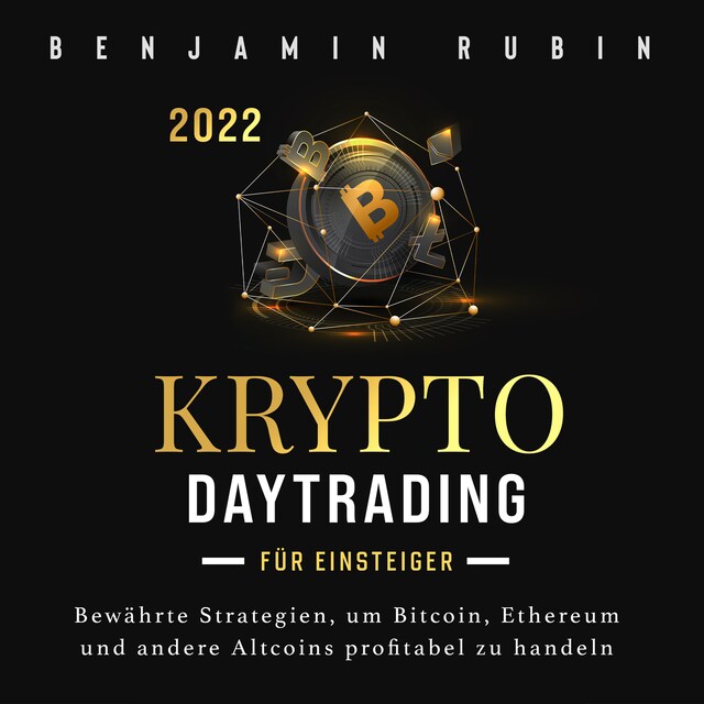 Buchcover für Krypto Daytrading – für Einsteiger –: Bewährte Strategien, um Bitcoin, Ethereum und andere Altcoins profitabel zu handeln