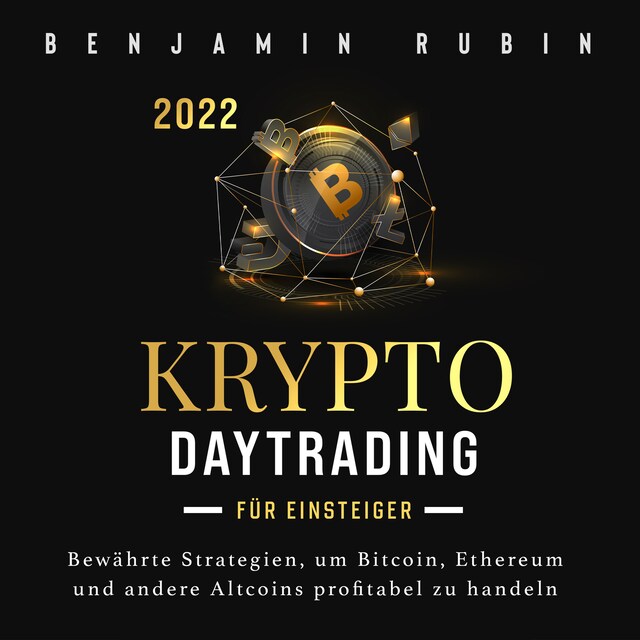 Book cover for Krypto Daytrading – für Einsteiger –: Bewährte Strategien, um Bitcoin, Ethereum und andere Altcoins profitabel zu handeln