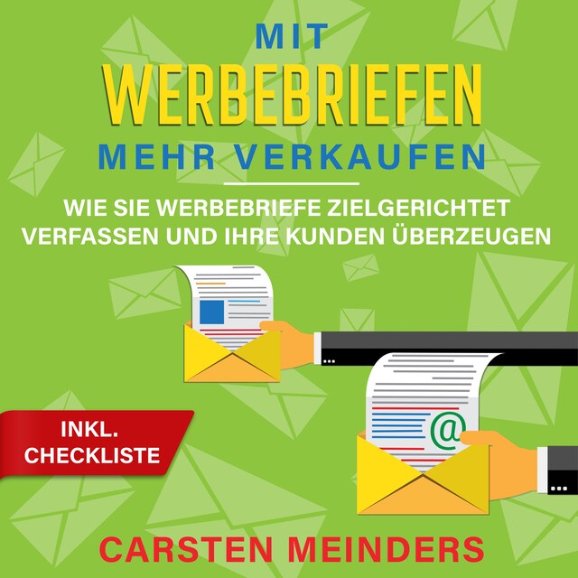 Okładka książki dla Mit Werbebriefen mehr verkaufen: Wie Sie Werbebriefe zielgerichtet verfassen und Ihre Kunden überzeugen - inkl. Checkliste