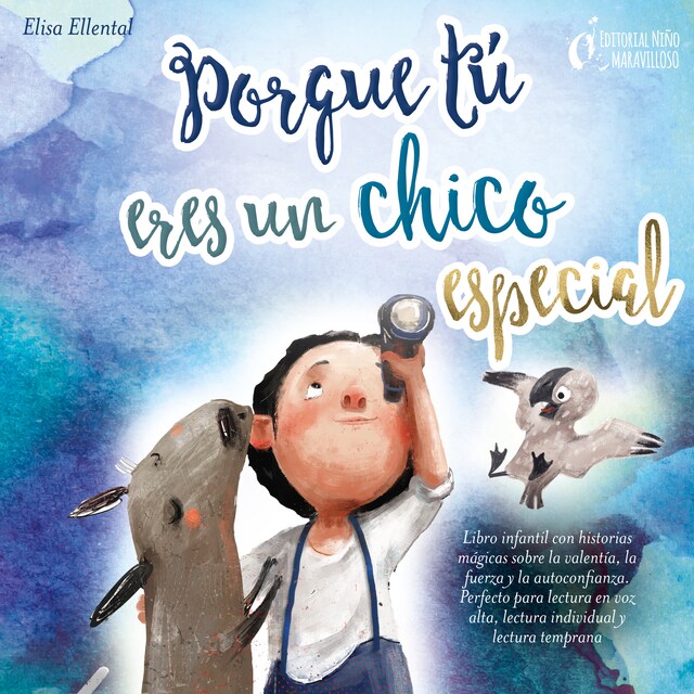 Bogomslag for Porque tú eres un chico especial: Libro infantil con historias mágicas sobre la valentiá, la fuerza y la autoconfianza. Perfecto para lectura en voz alta, lectura individual y lectura temprana