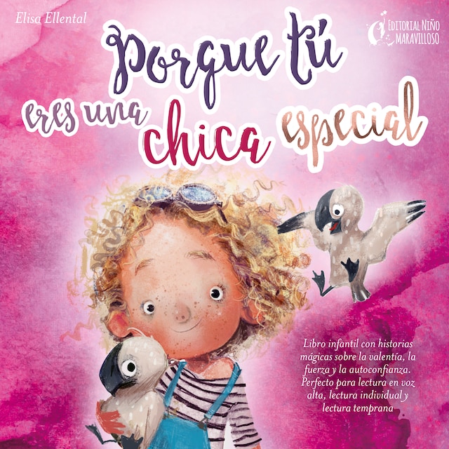 Buchcover für Porque tú eres una chica especial: Libro infantil con historias mágicas sobre la valentía, la fuerza y la autoconfianza. Perfecto para lectura en voz alta, lectura individual y lectura temprana