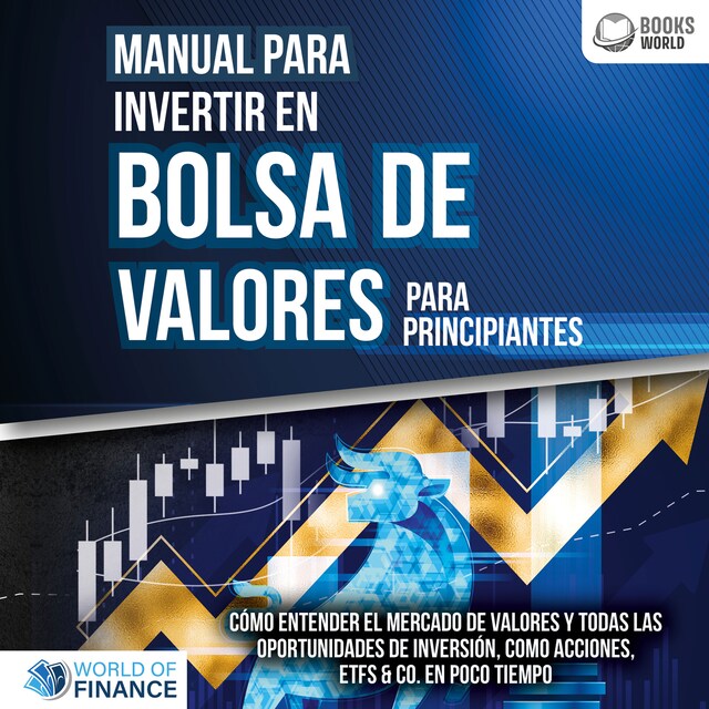 Buchcover für Manual para inventir en Bolsa de valores para principiantes: Cómo entender el mercado de valores y todas las oportunidades de inversión, como acciones, ETFs & Co. en poco tiempo