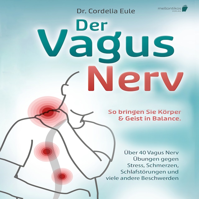 Book cover for Der Vagus Nerv: So bringen Sie Körper & Geist in Balance. Über 40 Vagus Nerv Übungen gegen Stress, Schmerzen, Schlafstörungen und viele andere Beschwerden