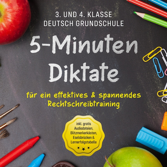 Book cover for 5-Minuten Diktate für ein effektives & spannendes Rechtschreibtraining | 3. und 4. Klasse Deutsch Grundschule | inkl. gratis Audiodateien, Blitzmerkerkästen, Eselsbrücken & Lernerfolgstabelle