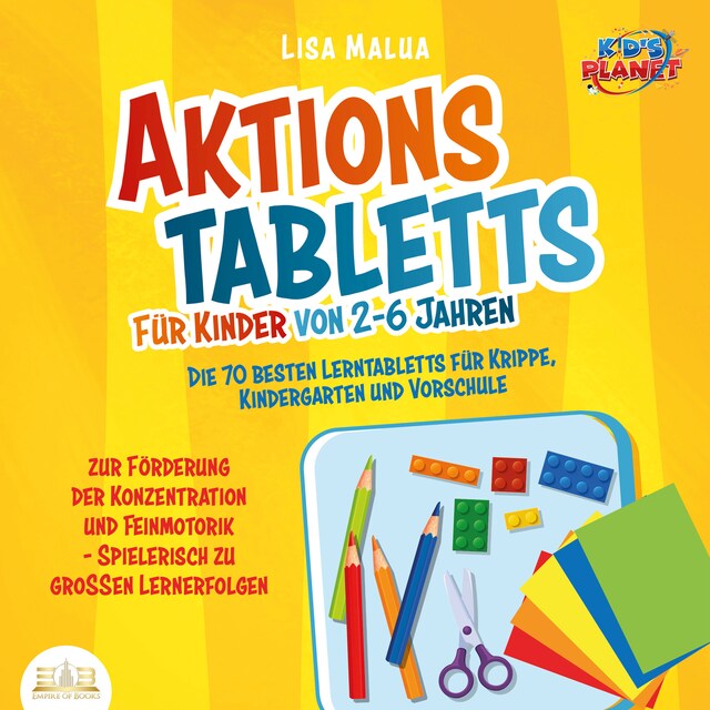 Boekomslag van Aktionstabletts für Kinder von 2-6 Jahren: Die 70 besten Lerntabletts für Krippe, Kindergarten und Vorschule zur Förderung der Konzentration und Feinmotorik - Spielerisch zu großen Lernerfolgen