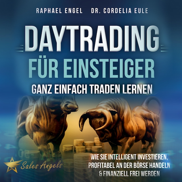 Bokomslag för Daytrading für Einsteiger – Ganz einfach Traden lernen: Wie Sie intelligent investieren, profitabel an der Börse handeln & finanziell frei werden