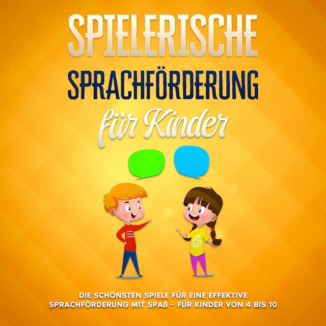 Bokomslag för Spielerische Sprachförderung für Kinder: Die schönsten Spiele für eine effektive Sprachförderung mit Spaß - für Kinder von 4 bis 10