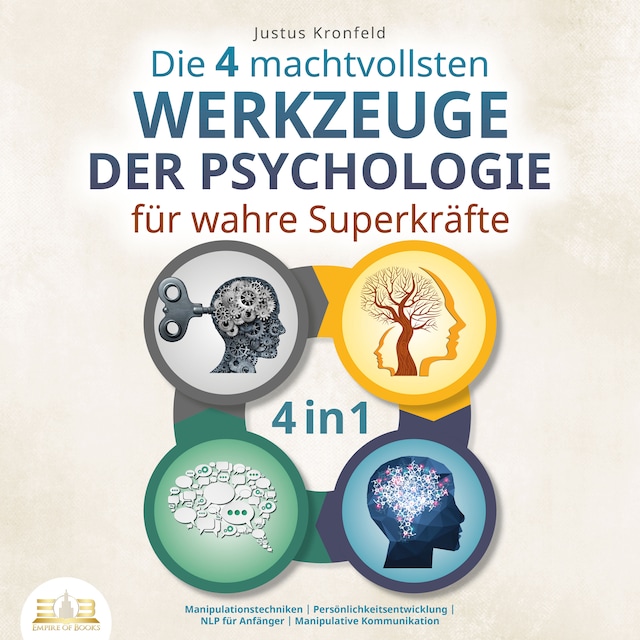 Buchcover für Die 4 machtvollsten Werkzeuge der Psychologie für wahre Superkräfte: Manipulationstechniken | Persönlichkeitsentwicklung | NLP für Anfänger | Manipulative Kommunikation