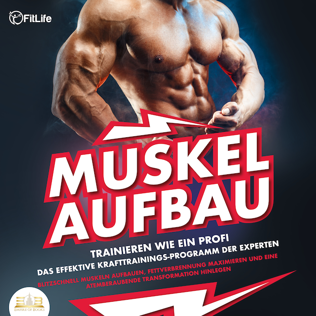 Book cover for MUSKELAUFBAU - Trainieren wie ein Profi: Das effektive Krafttrainingsprogramm der Experten - Blitzschnell Muskeln aufbauen, Fettverbrennung maximieren und eine atemberaubende Transformation hinlegen